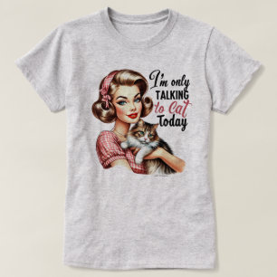 Engraçado Retro Girl T-Shirt - Só falando com meu 