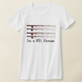 Engraçado "Sou uma REEL Woman" com T-Shirt de Rods