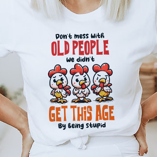 Engraçado Velho Pessoas Citação T-Shirt