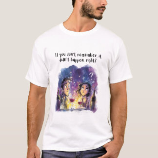 Engraçado Vinho Noturno Slogan T-Shirt - Se você n