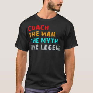 Ensina O Homem O Mito A Lenda T-Shirt