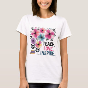 Ensinar Amor Inspirar Camisa Professor Floral