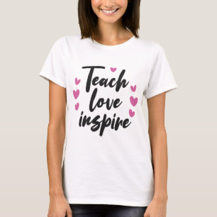 Ensino, Amor, Inspiração - Teacher Hearts T-Shirt