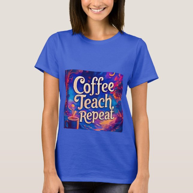 Ensino de café repete camiseta feminina - Engraçad (Frente)