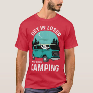 Entre, Perdedor! Vamos Acampar Camiseta Divertida
