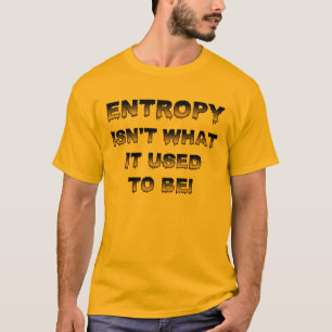 Entropia não é o que costumava ser uma T-Shirt e