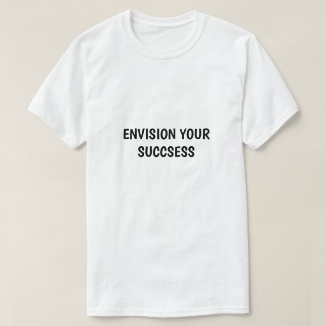 Envision Your Success Motivational T-Shirt (Frente do Design)