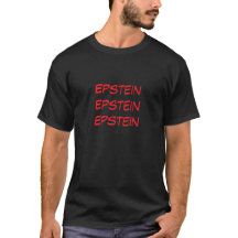 Epstein Epstein Epstein - T-shirt