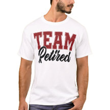 Equipe Aposentada Para Homens Camisa Divertida de 