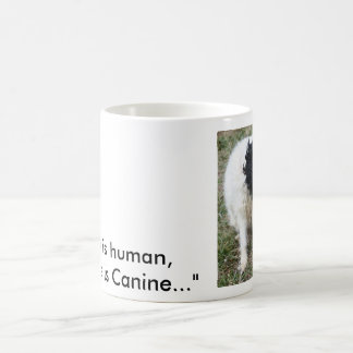 "Errar é humano, perdoar é canino…" caneca