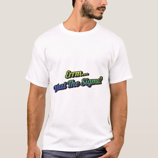 Errm. Que Sigma? Camiseta de mens (Frente)