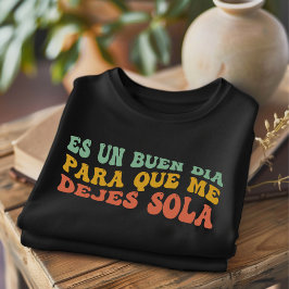 Es Un Buen Dia Engraçado Camisa Espanhola