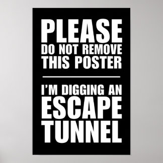 Escape Tunnel - Do Not Remove This Poster