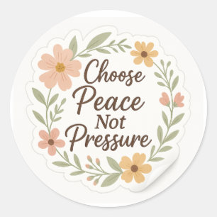Escolha Paz, Não Pressão – Adesivo de Citação Flor