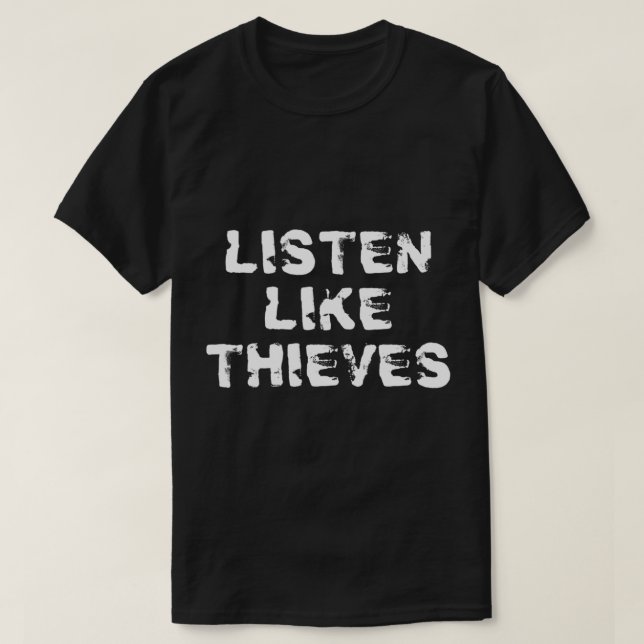 Escute como ladrões Clássicos T-Shirt (Frente do Design)