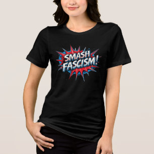 Esmaga o fascismo! T-shirt feminina