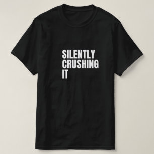 Esmagamento Silencioso Significa T-Shirt