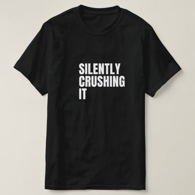 Esmagamento Silencioso Significa T-Shirt (Frente do Design)