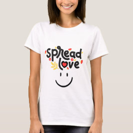 ESPALHA O AMOR T-SHIRT - O PODER A SER FELIZ