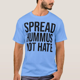 Espalhar Hummus sem Odiar T-Shirt