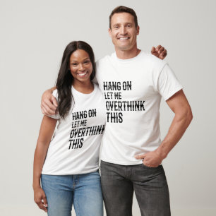 Espere. Deixe-Me Pensar Sobretudo Nesta Camisa De 