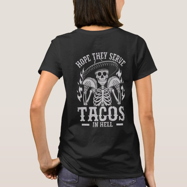 Espero que eles sirvam tacos no inferno T-Shirt (Verso)