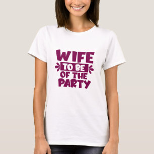 Esposa a Ser da Festa - Camiseta de Casamento