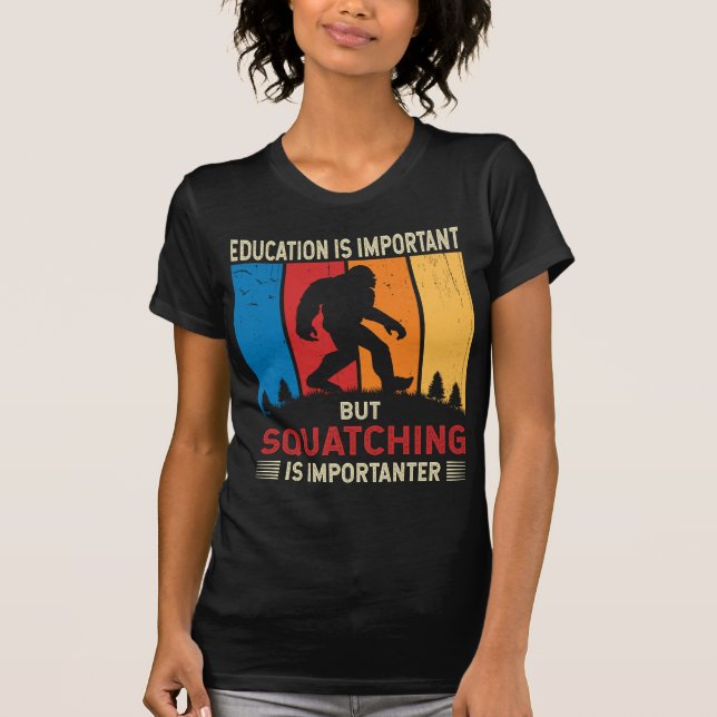 Esquatchar É Mais Importante Camisa Sasquatch Bigf (Frente)