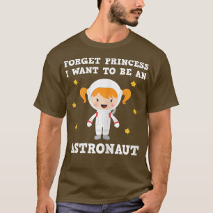 ESQUEÇA PRINCESA QUE EU QUERO SER UMA T-Shirt ASTR
