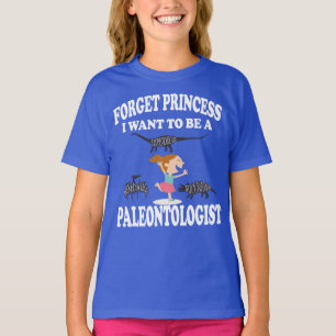 Esqueça Princesa Quero Ser Camisa Paleontóloga