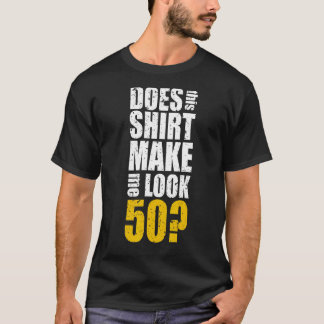 Essa Camisa Me Faz Parecer 50 50º Aniversário?