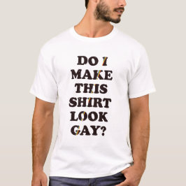 Essa Camisa Me Faz Parecer Gay?
