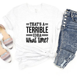 Essa é uma terrível ideia Sarcasm Meme T-shirt eng