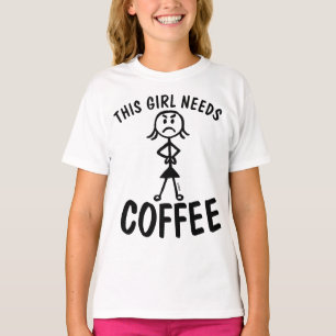 ESSA GAROTA PRECISA DE T-shirts engraçadas do CAFÉ