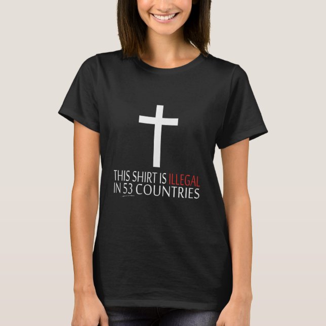Esta Camisa É Ilegal Em 53 Países - Cristã (Frente)