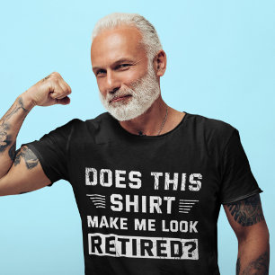 Esta Camisa Faz-Me Parecer Retirada Retirada