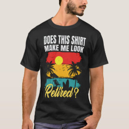 Esta Camisa Me Faz Parecer Aposentado Engraçado Ap