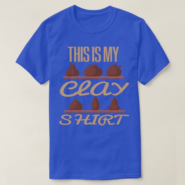 Esta É A Minha Camisa De ClayCamisa Engraçada (Frente do Design)