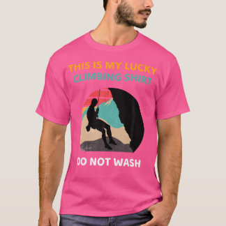 Esta É A Minha Camisa De Subida Sortuda Não Lave C