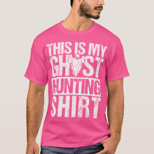 Esta É Minha Camisa de Caça a Fantasmas Caça a Fan