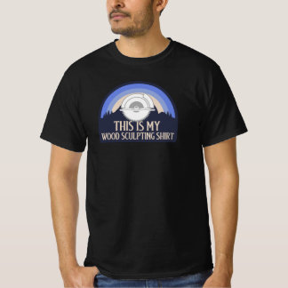 ESTA É MINHA CAMISA DE ESCULTURA EM MADEIRA ESCULT