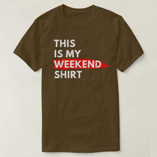 Esta É Minha Camisa De Fim De Semana, Engraçada Ca (Frente do Design)