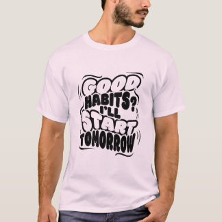 Esta é uma camisa de bom hábito