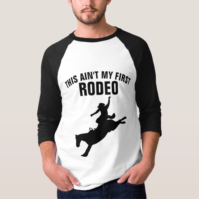 ESTA NÃO É A MINHA PRIMEIRA Camisetas RODEO (Frente)