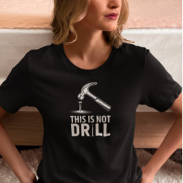 Esta Não É Uma Broca Camiseta Divertida do Martelo