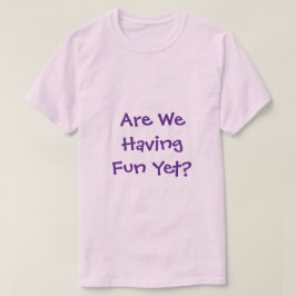Estamos Nos Divertindo, Mas T-Shirt