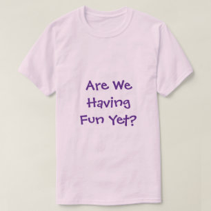 Estamos Nos Divertindo, Mas T-Shirt