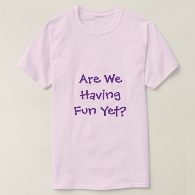 Estamos Nos Divertindo, Mas T-Shirt (Frente do Design)