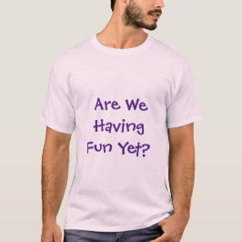 Estamos Nos Divertindo, Mas T-Shirt