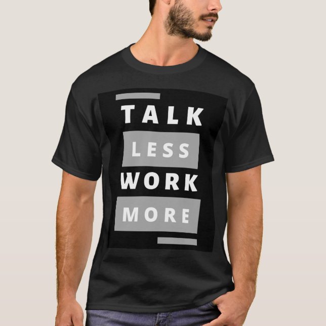 Estilo: Fale Menos Trabalho Mais Básico Camisa Esc (Frente)